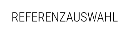REFERENZAUSWAHL